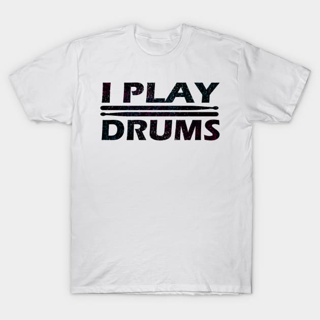 I Play Drums - Sparkles T-Shirt by llspear